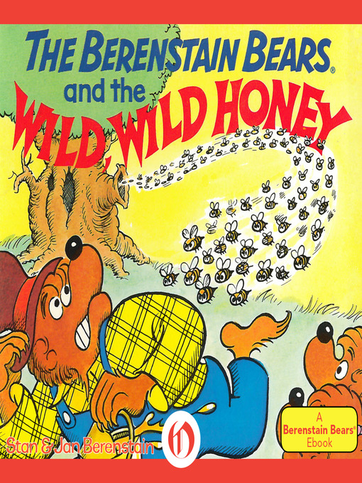 Title details for Berenstain Bears and the Wild, Wild Honey by Stan Berenstain - Available